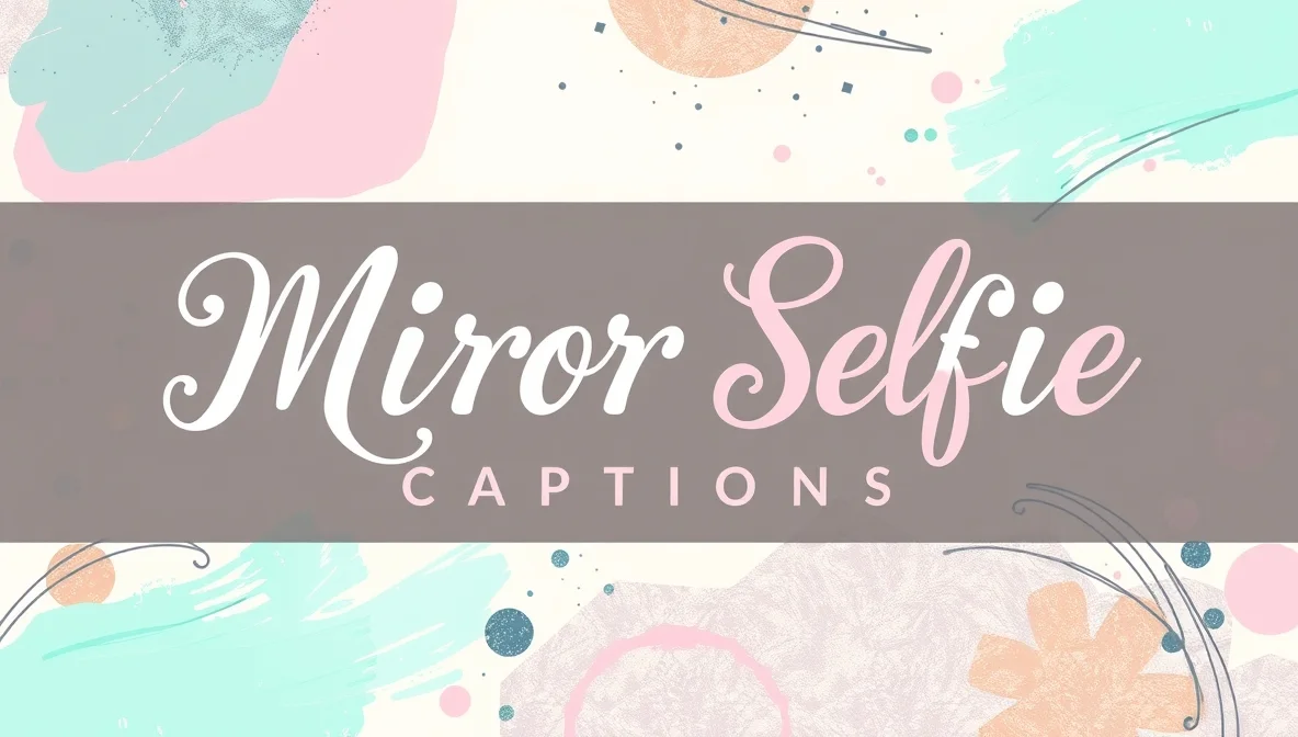 Mirror Selfie Captions