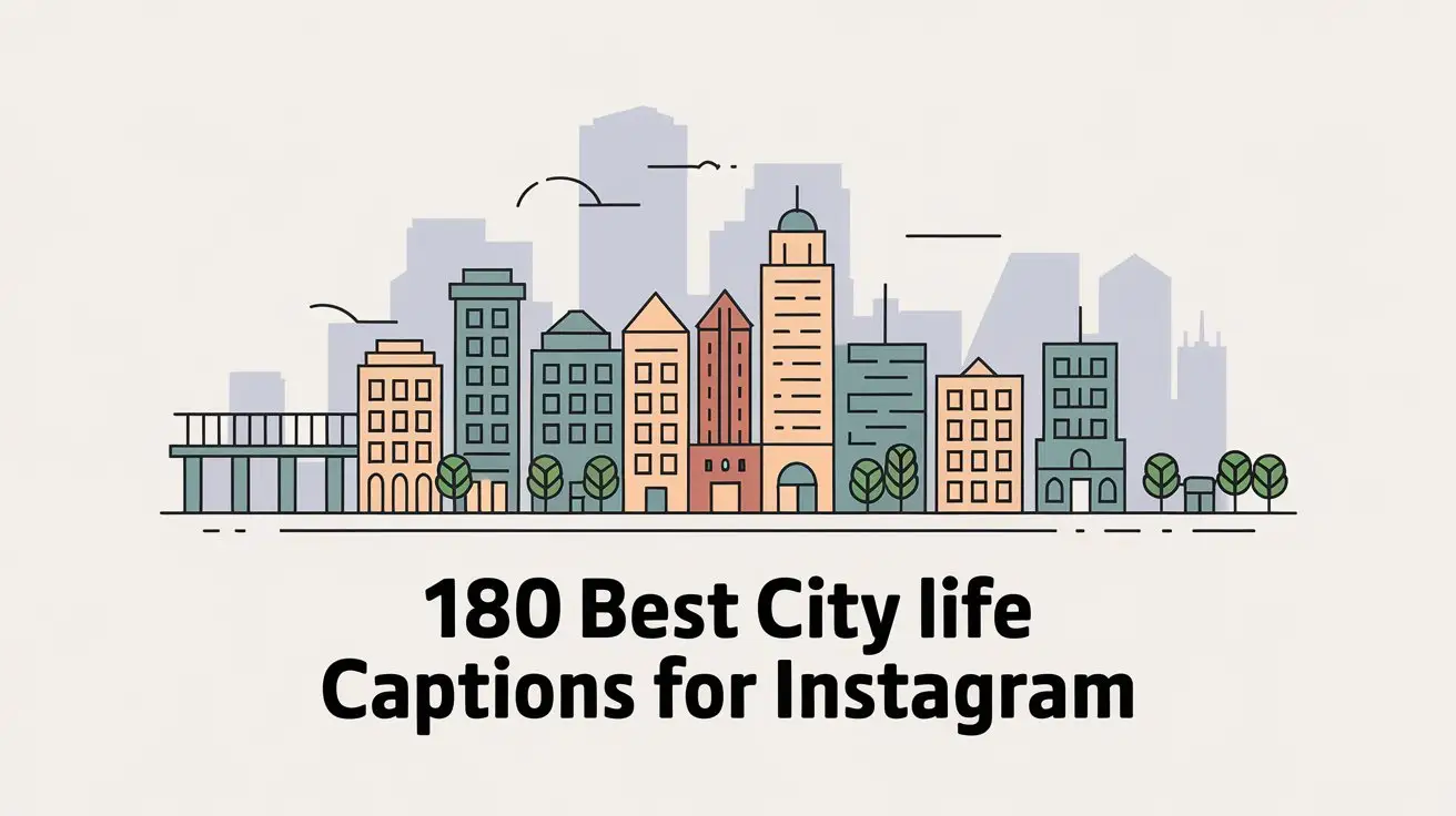 180 Best City Life Captions for Instagram