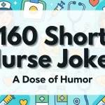 Colorful graphic with cartoon nurses and medical icons reading 160 Short Nurse Jokes A Dose of Humor