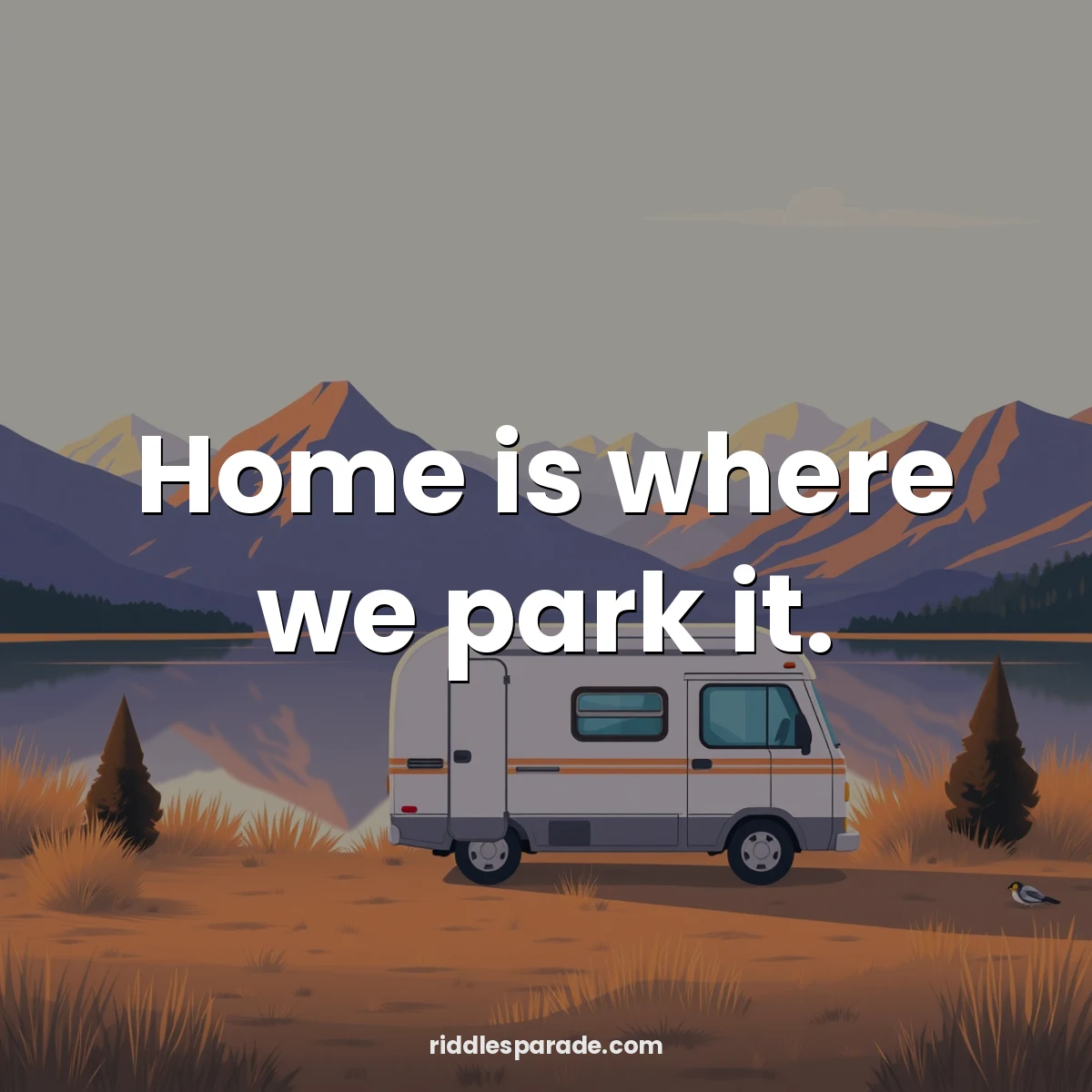 Home is where we park it.