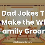 150 Dad Jokes That Will Make the Whole Family Groan