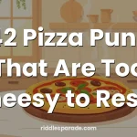 42 Pizza Puns That Are Too Cheesy to Resist