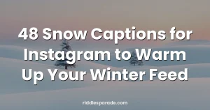 48 Snow Captions for Instagram to Warm Up Your Winter Feed