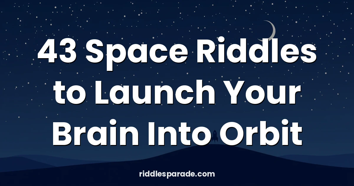 43 Space Riddles to Launch Your Brain Into Orbit